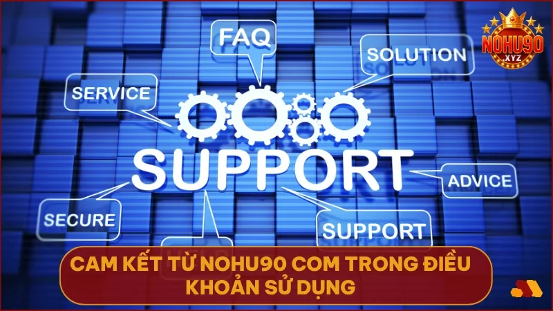 Điều khoản sử dụng là nền tảng để NOHU90 bảo vệ cộng đồng người chơi