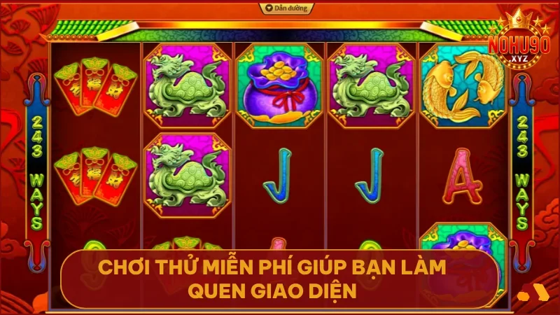 Chơi thử miễn phí giúp bạn làm quen giao diện và kiểm tra khả năng trả thưởng