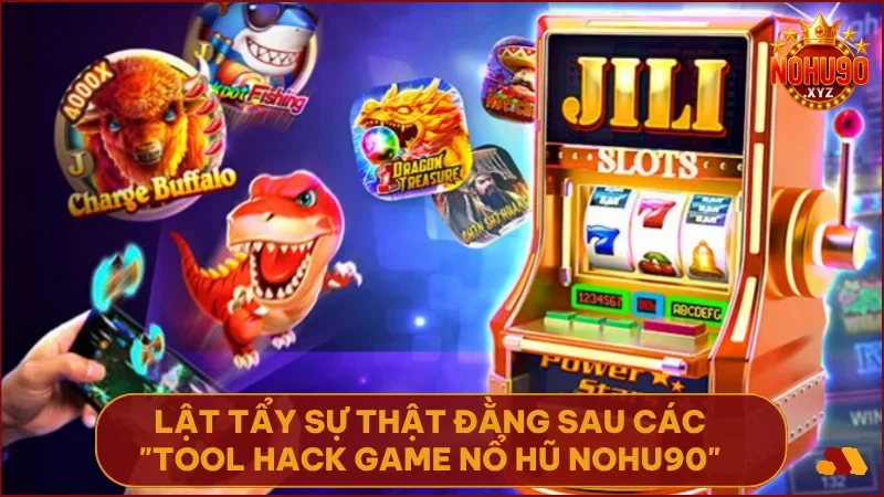 Tool hack nổ hũ NOHU90 chỉ là chiêu trò lừa đảo đánh vào lòng tham của người chơi