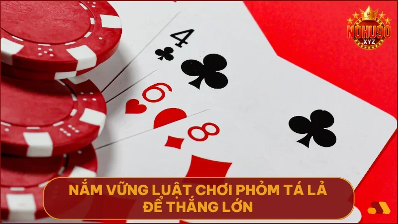 Luật chơi rõ ràng là nền tảng để chinh phục mọi sảnh cược trong Phỏm NOHU90