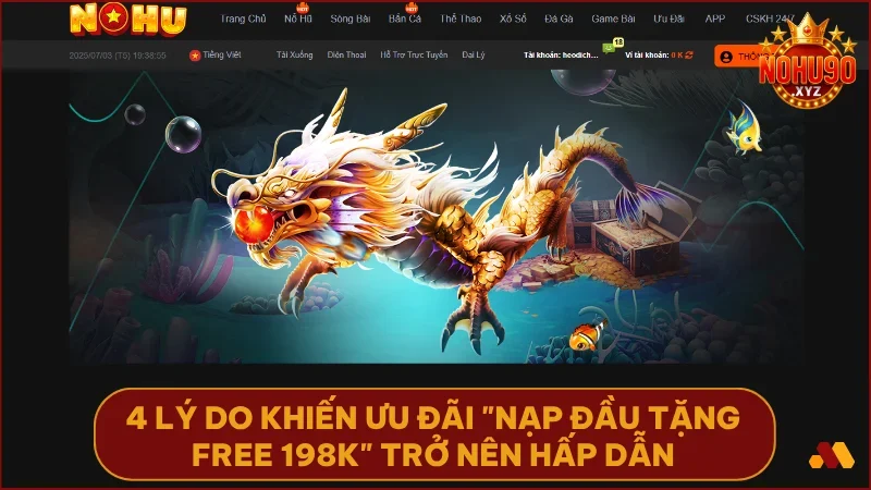 Ưu đãi "Nạp đầu tặng free 198k" dễ nhận, dễ chơi, cơ hội chiến thắng cao cho tân thủ