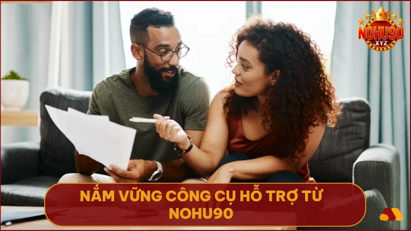 Tính năng hỗ trợ từ NOHU90 giúp bạn tự kiểm soát thời gian và ngân sách một cách hiệu quả