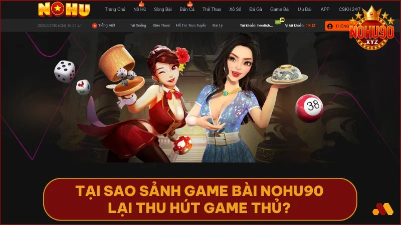Sảnh game bài NOHU90 sở hữu trải nghiệm an toàn hấp dẫn và chuẩn casino