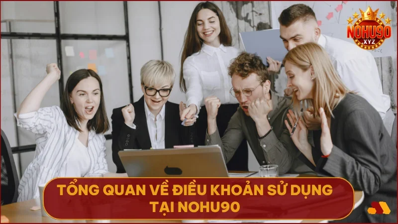 Điều khoản sử dụng đóng vai trò định hướng mọi hoạt động trên hệ thống NOHU90